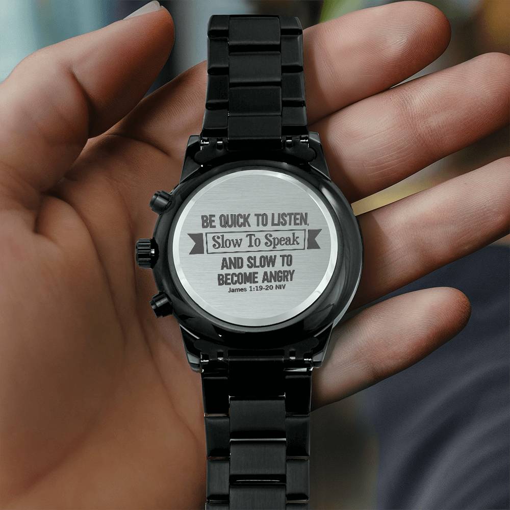 Men's Watch, Be Quick to Listen, James 1:19-20.