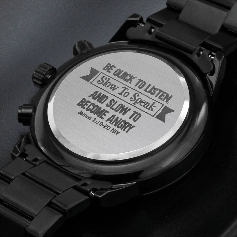 Men's Watch, Be Quick to Listen, James 1:19-20.