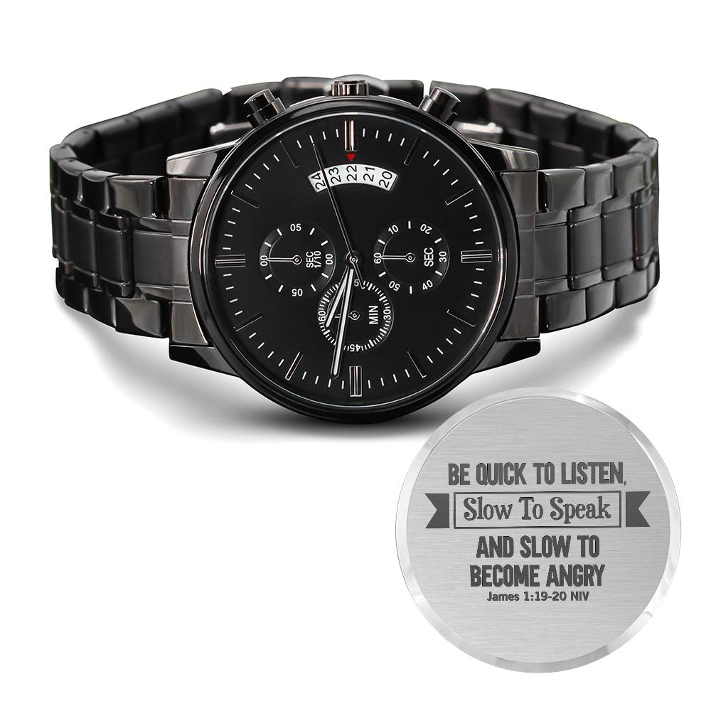 Men's Watch, Be Quick to Listen, James 1:19-20.