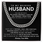 To My Beloved Husband, You are my rock,  the steady presence I lean on.