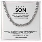 To my Son, You will never lose; you either win or learn.