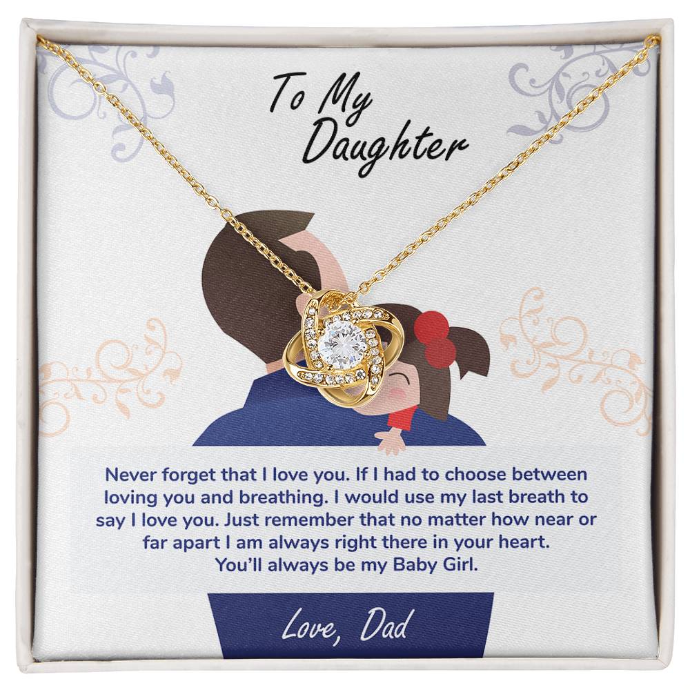 To My Daughter, You'll Always Be My Baby Girl.