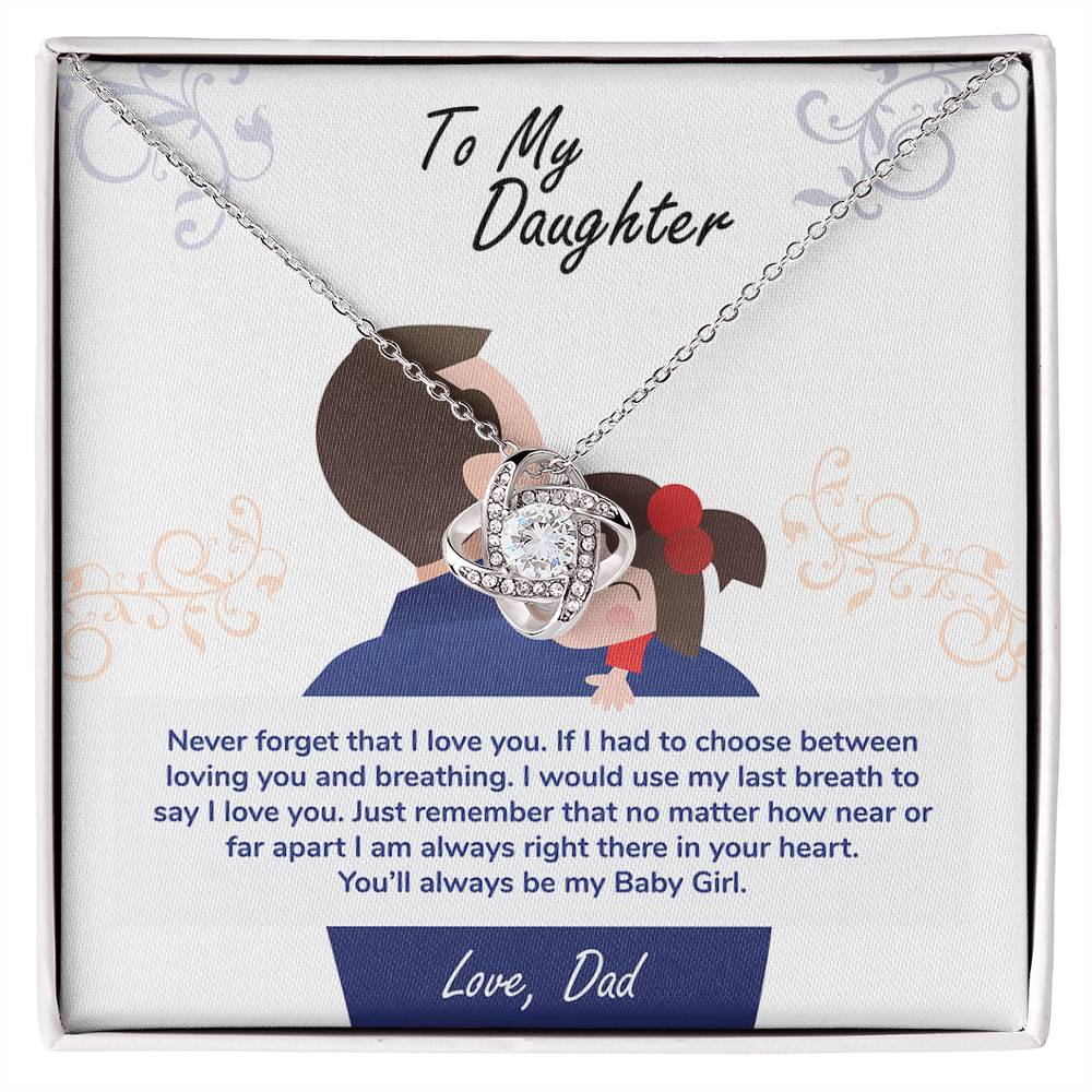 To My Daughter, You'll Always Be My Baby Girl.
