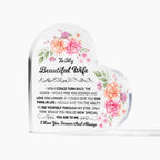 TO MY BEAUTIFUL WIFE ACRYLIC HEART PLAQUE.