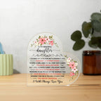 To My Beautiful Daughter Acrylic Heart Plaque.