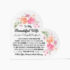 TO MY BEAUTIFUL WIFE ACRYLIC HEART PLAQUE.