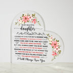 To My Beautiful Daughter Acrylic Heart Plaque.