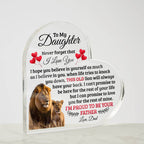 TO MY DAUGHTER OLD LION HEART ACRYLIC PLAQUE.