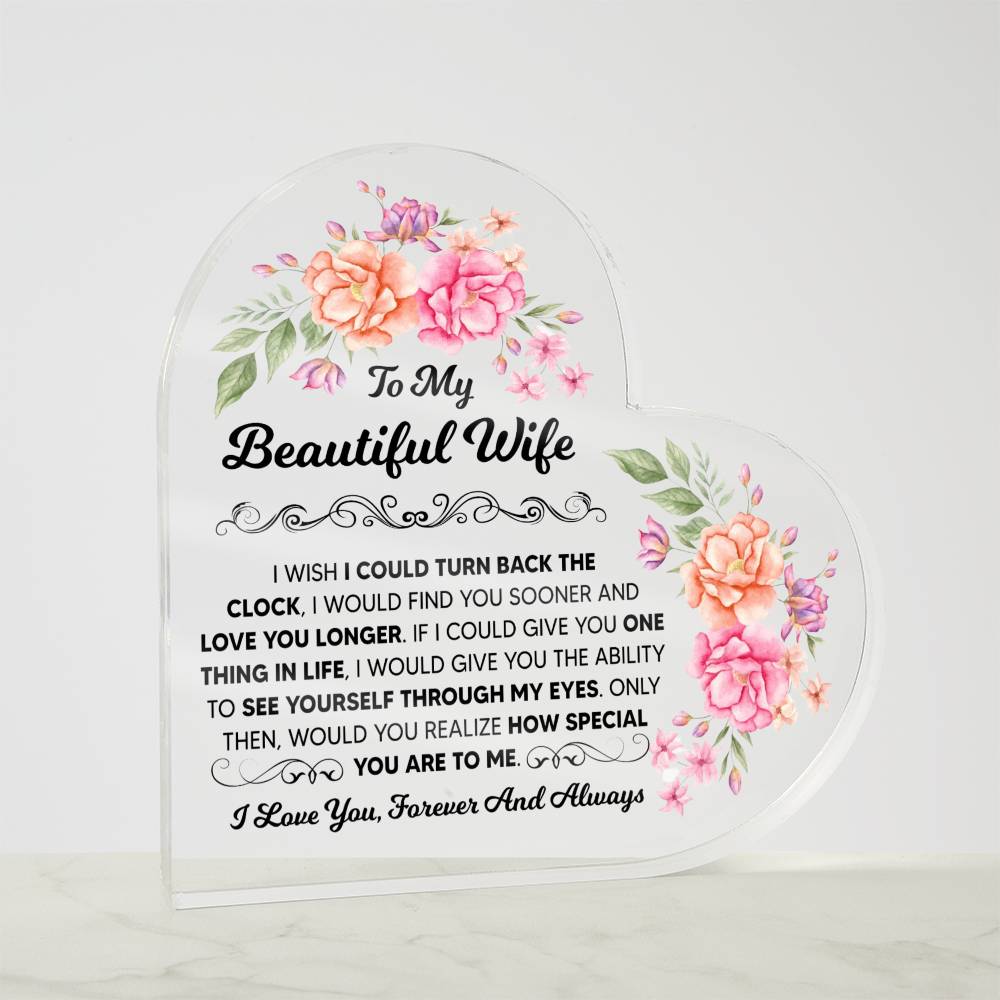TO MY BEAUTIFUL WIFE ACRYLIC HEART PLAQUE.