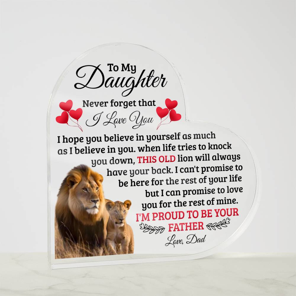 TO MY DAUGHTER OLD LION HEART ACRYLIC PLAQUE.