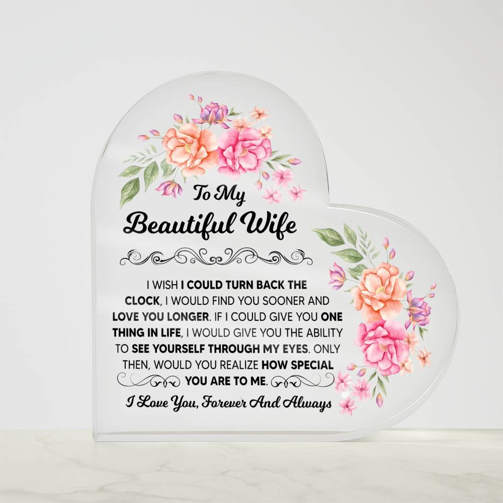 TO MY BEAUTIFUL WIFE ACRYLIC HEART PLAQUE.