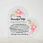 TO MY BEAUTIFUL WIFE ACRYLIC HEART PLAQUE.