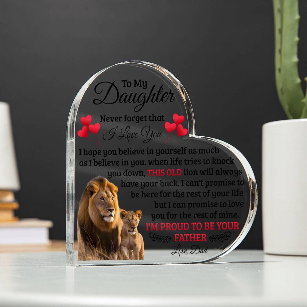 TO MY DAUGHTER OLD LION HEART ACRYLIC PLAQUE.