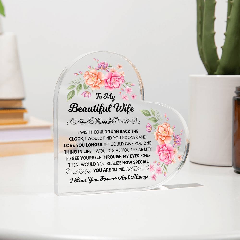 TO MY BEAUTIFUL WIFE ACRYLIC HEART PLAQUE.
