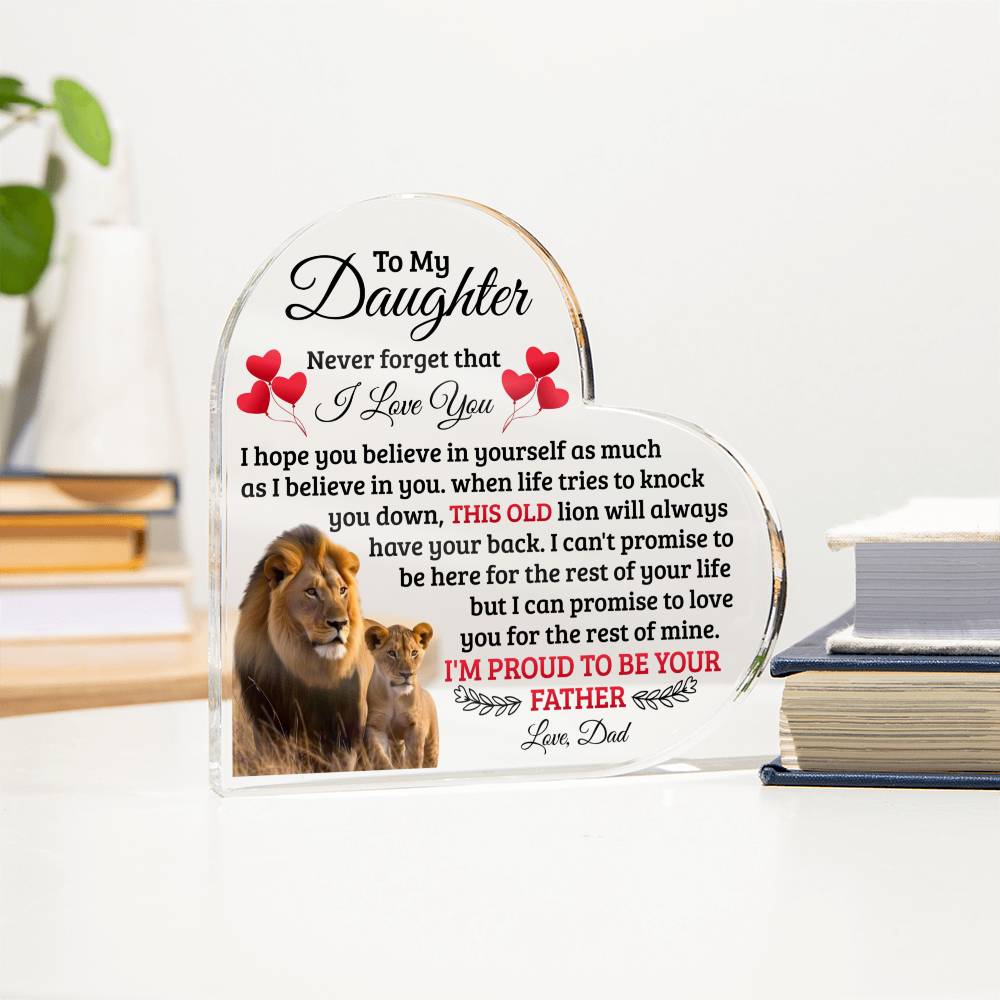 TO MY DAUGHTER OLD LION HEART ACRYLIC PLAQUE.
