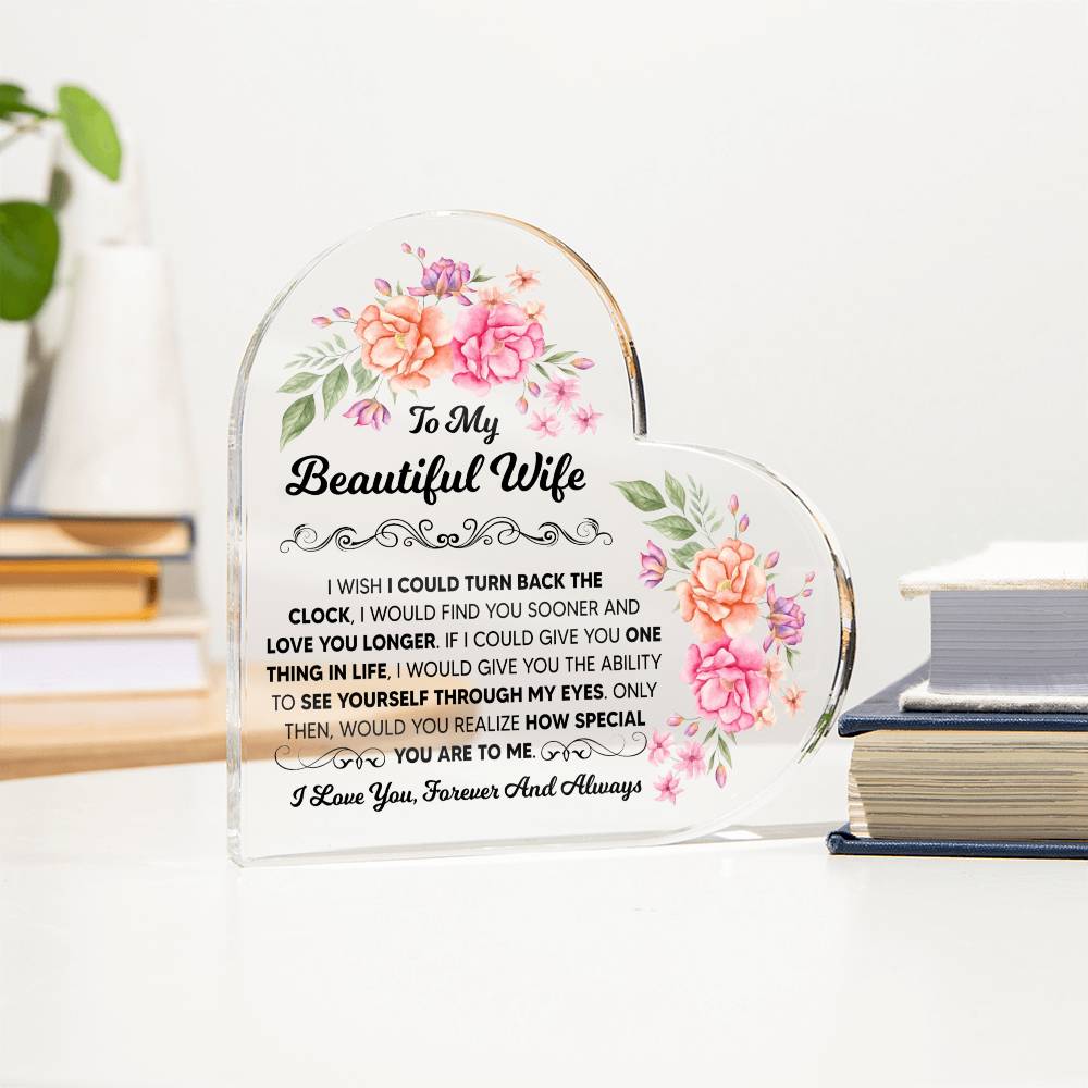 TO MY BEAUTIFUL WIFE ACRYLIC HEART PLAQUE.