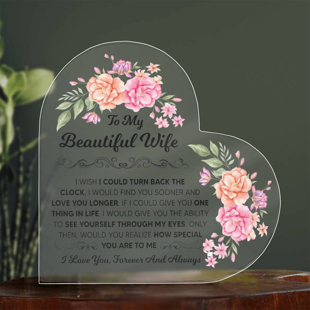 TO MY BEAUTIFUL WIFE ACRYLIC HEART PLAQUE.