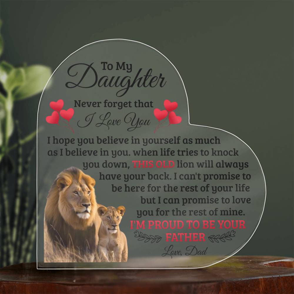 TO MY DAUGHTER OLD LION HEART ACRYLIC PLAQUE.
