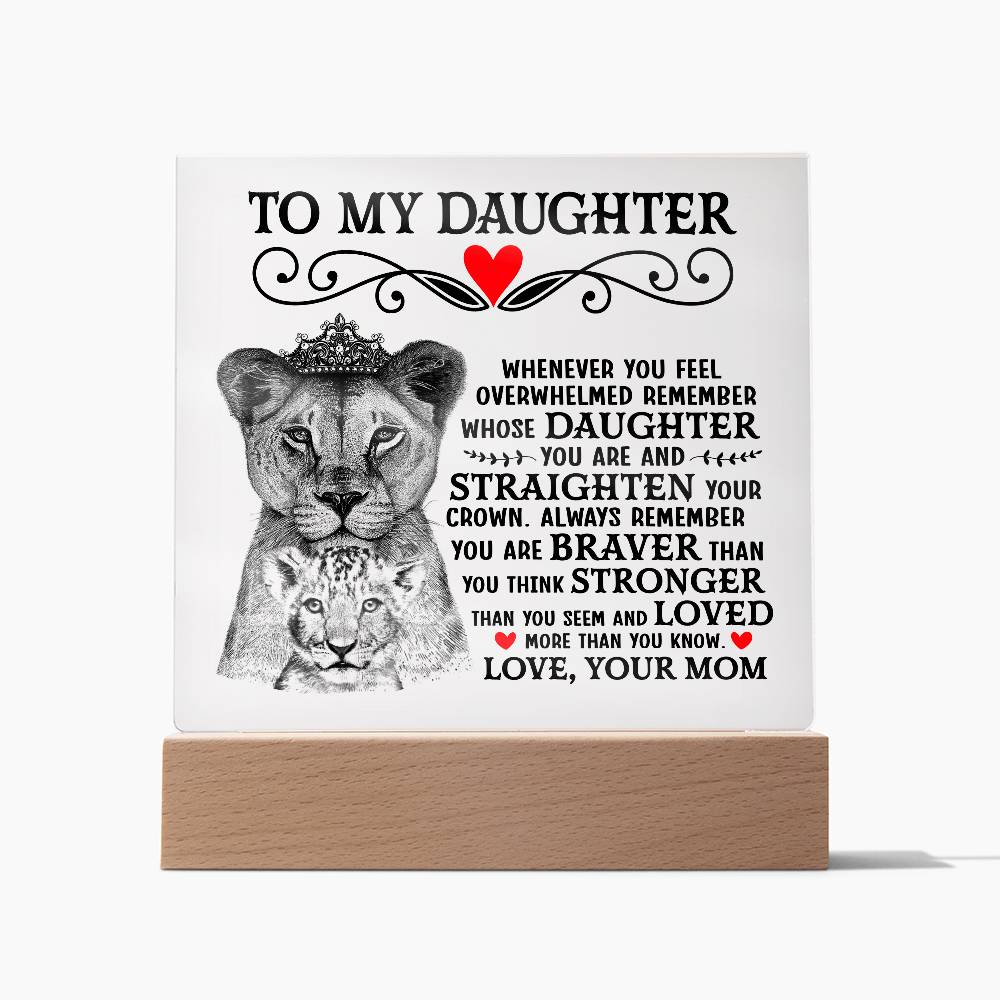 TO MY DAUGHTER LION CROWN ACRYLIC SQUARE PLAQUE.
