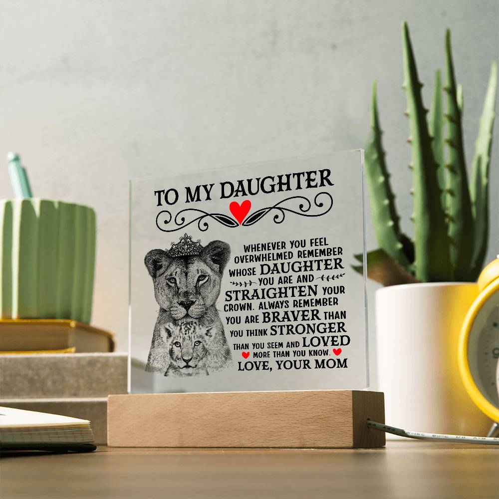 TO MY DAUGHTER LION CROWN ACRYLIC SQUARE PLAQUE.