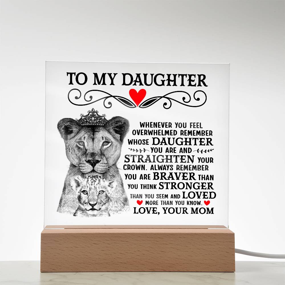 TO MY DAUGHTER LION CROWN ACRYLIC SQUARE PLAQUE.