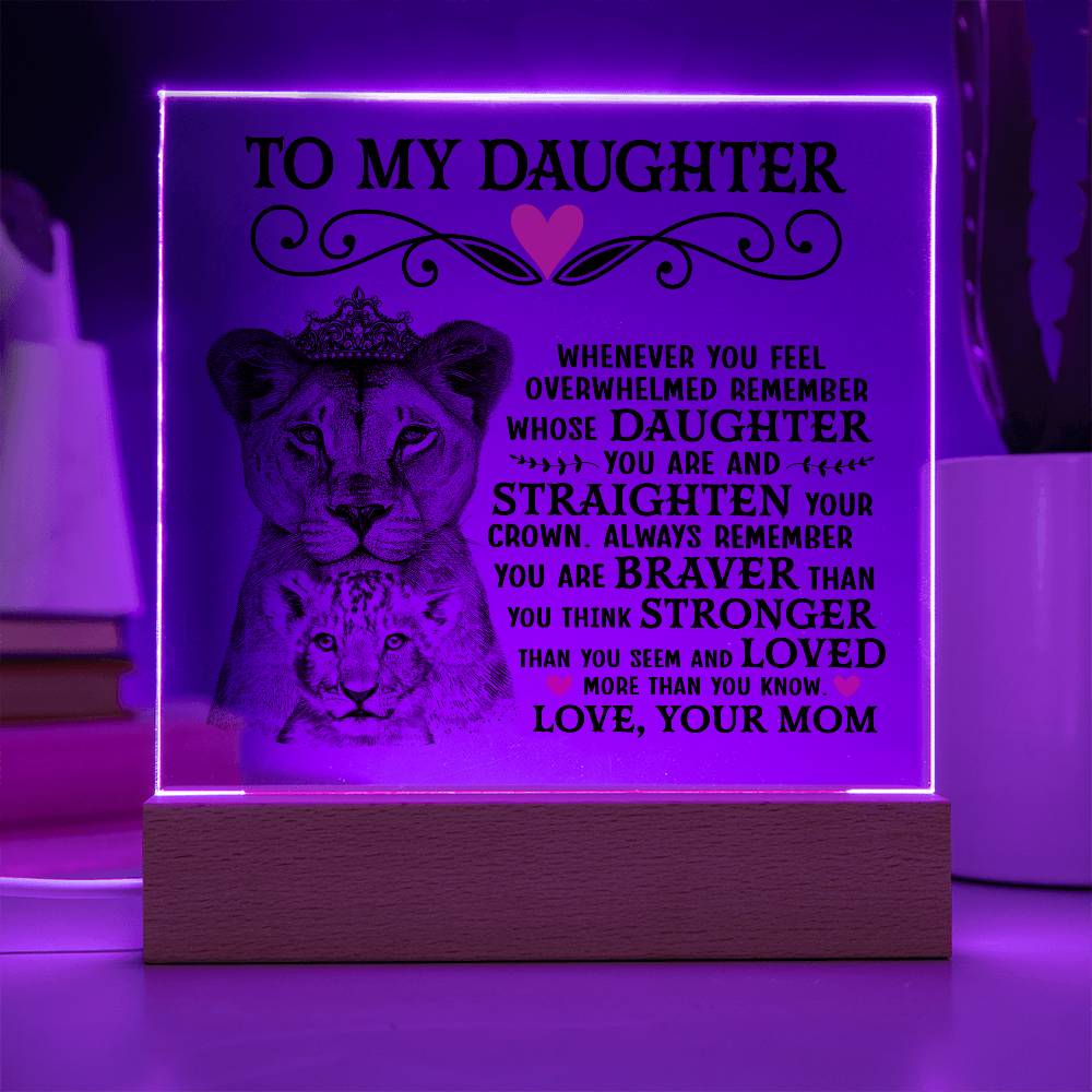 TO MY DAUGHTER LION CROWN ACRYLIC SQUARE PLAQUE.