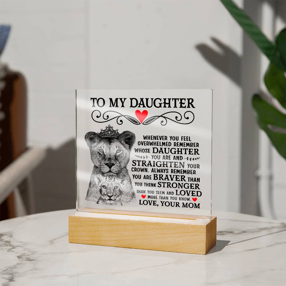 TO MY DAUGHTER LION CROWN ACRYLIC SQUARE PLAQUE.