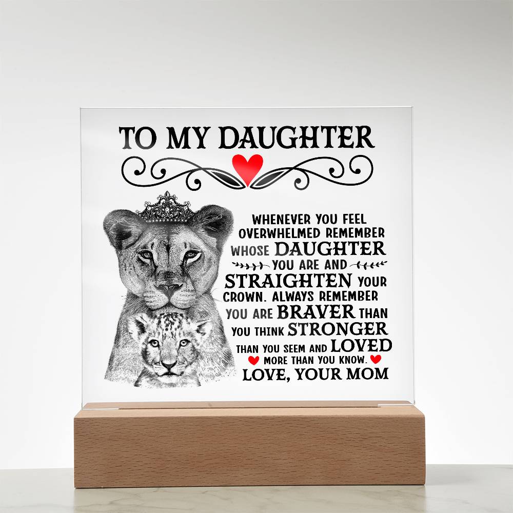 TO MY DAUGHTER LION CROWN ACRYLIC SQUARE PLAQUE.