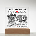 TO MY DAUGHTER LION CROWN ACRYLIC SQUARE PLAQUE.