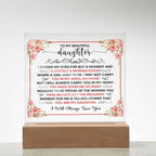 TO MY BEAUTIFUL DAUGHTER SQUARE ACRYLIC PLAQUE.