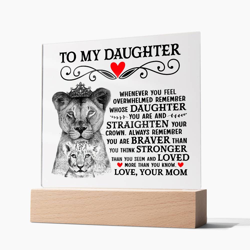 TO MY DAUGHTER LION CROWN ACRYLIC SQUARE PLAQUE.