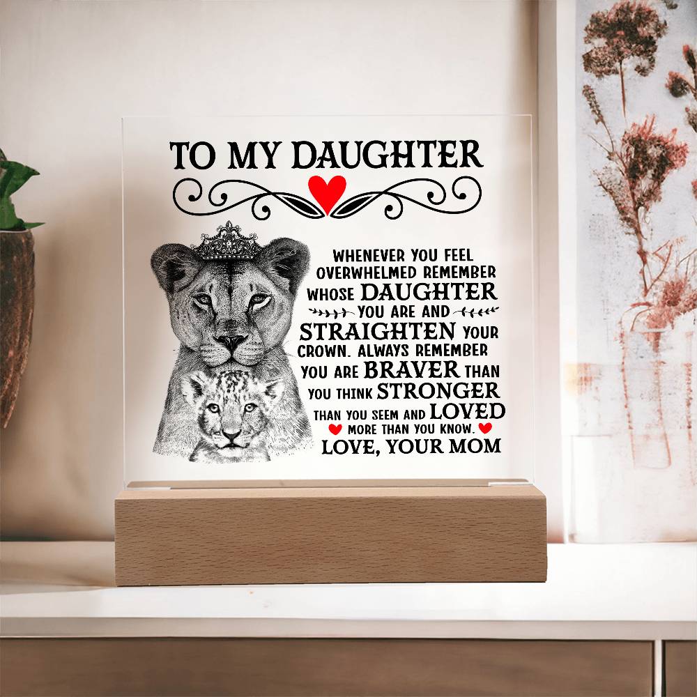 TO MY DAUGHTER LION CROWN ACRYLIC SQUARE PLAQUE.