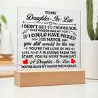 TO MY DAUGHTER IN LAW HONOR SQUARE ACRYLIC.
