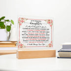 TO MY BEAUTIFUL DAUGHTER SQUARE ACRYLIC PLAQUE.