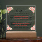 TO MY BEAUTIFUL DAUGHTER SQUARE ACRYLIC PLAQUE.