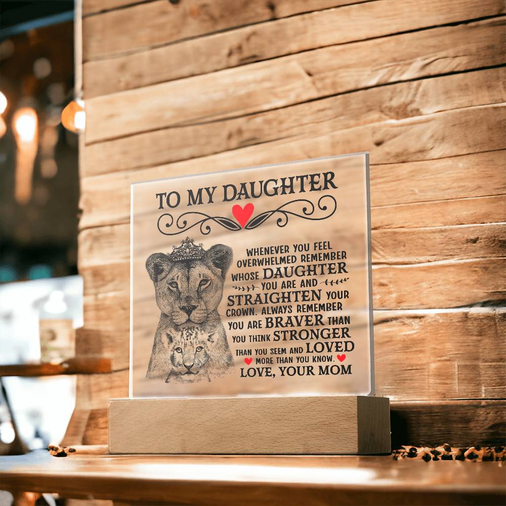 TO MY DAUGHTER LION CROWN ACRYLIC SQUARE PLAQUE.