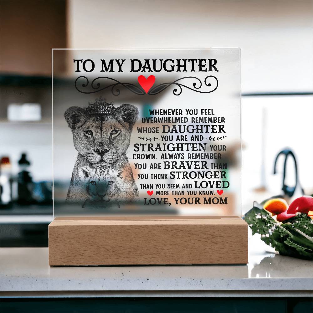 TO MY DAUGHTER LION CROWN ACRYLIC SQUARE PLAQUE.